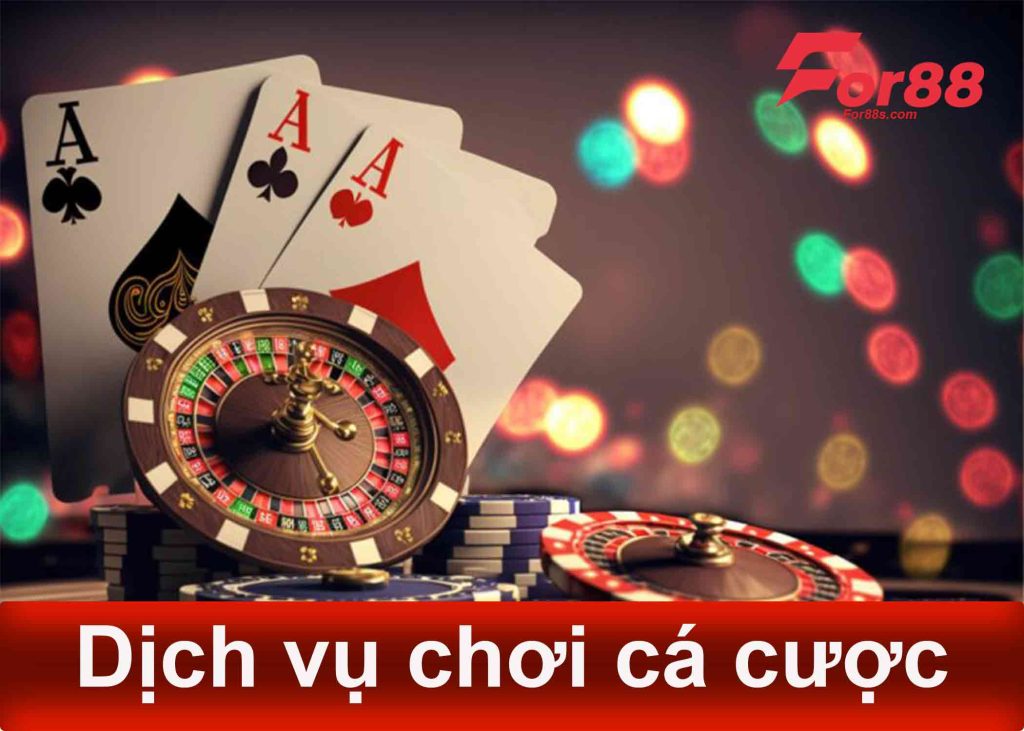 dịch vụ chơi cá cược